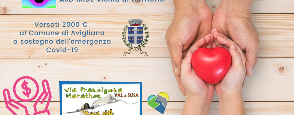 Come partecipare Chi volesse contribuire con una donazione, può effettuare un bonifico bancario intestato a: COMUNE DI AVIGLIANA – IBAN IT70V0200830050000100072831 (Unicredit) con causale “COVID-19 – AVIGLIANA PER L’EMERGENZA”. Avigliana, città solidale Si ringraziano i cittadini per la generosità dimostrata nella partecipazione alla sottoscrizione “Avigliana per l’emergenza Covid-19”. Finora sono stati donati circa 9mila e 200 euro. Le risorse serviranno anche a implementare il fondo destinato alla solidarietà alimentare e ad acquistare materiali e dispositivi di protezione per le persone contagiate dal virus, per i famigliari e il personale coinvolto nella gestione dell’emergenza. Oltre alle donazioni materiali, alcuni cittadini si sono resi disponibili a fare volontariato per le necessità legate all’emergenza. Per esempio alcuni hanno telefonato agli over 75 per informarli sul servizio di consegna spesa e farmaci a domicilio in caso di necessità.